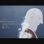 『unified perspective』【ED】（平家物語）の動画を楽しもう！